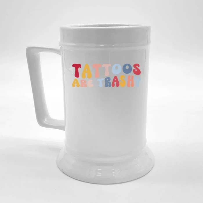 Tattoos Are Trashy Funny Sarcastic Joke Front & Back Beer Stein