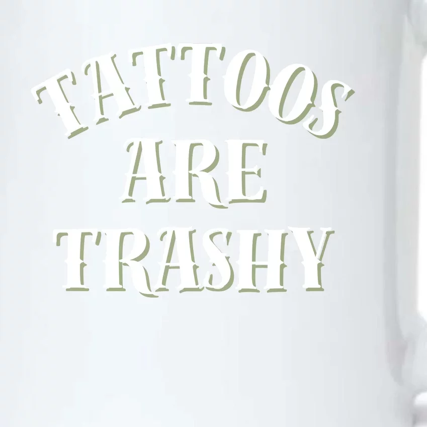 Tattoos Are Trashy Funny Sarcastic Joke Black Color Changing Mug