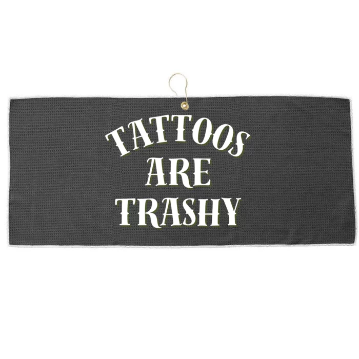 Tattoos Are Trashy Funny Sarcastic Joke Large Microfiber Waffle Golf Towel