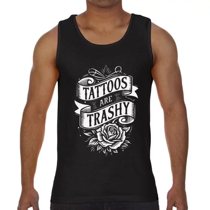 Tattoos Are Trashy Comfort Colors® Tank Top