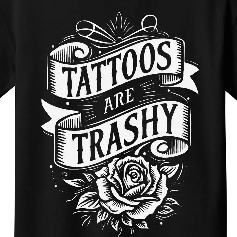 Tattoos Are Trashy Kids T-Shirt