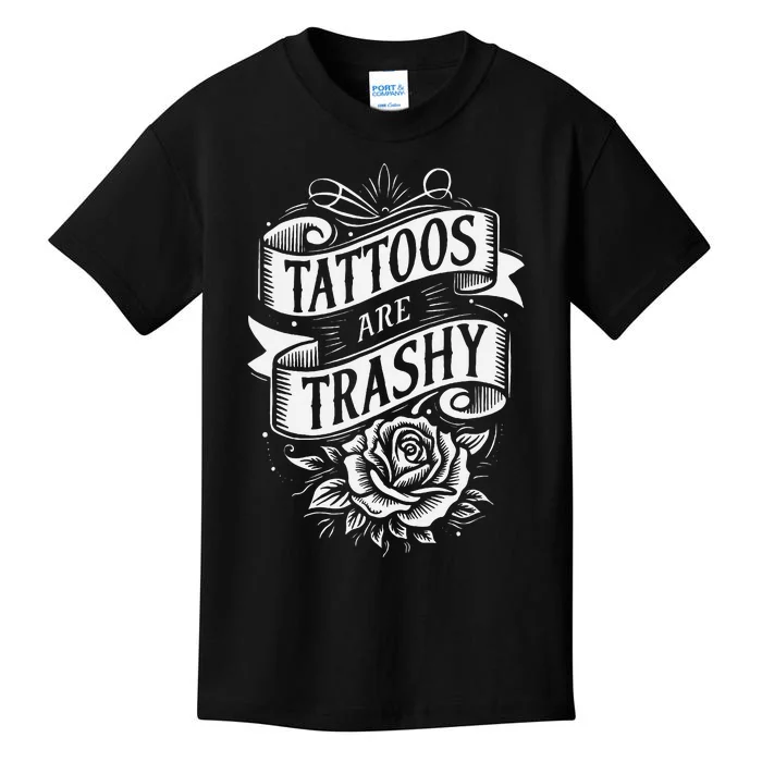 Tattoos Are Trashy Kids T-Shirt