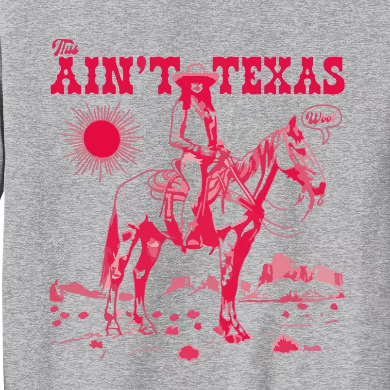 This AinT Texas  Cowgirl Sweatshirt