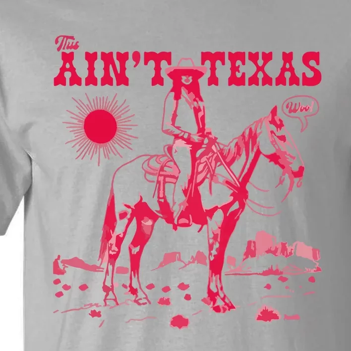 This AinT Texas  Cowgirl Tall T-Shirt