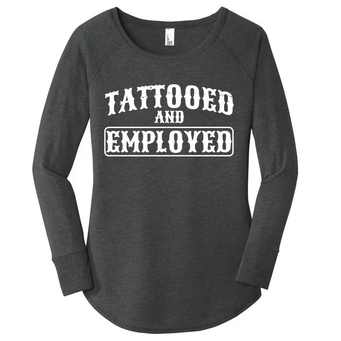 Tattooed And Employed Women's Perfect Tri Tunic Long Sleeve Shirt