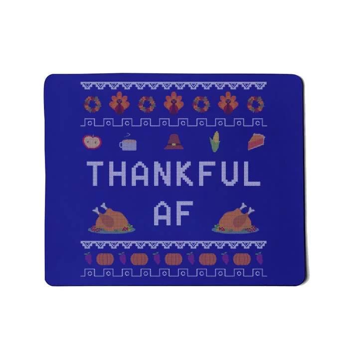 Thankful Af Ugly Thanksgiving Sweater Gift Mousepad