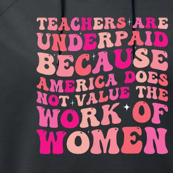 Teachers Are Underpaid Because America Does Not Value Performance Fleece Hoodie