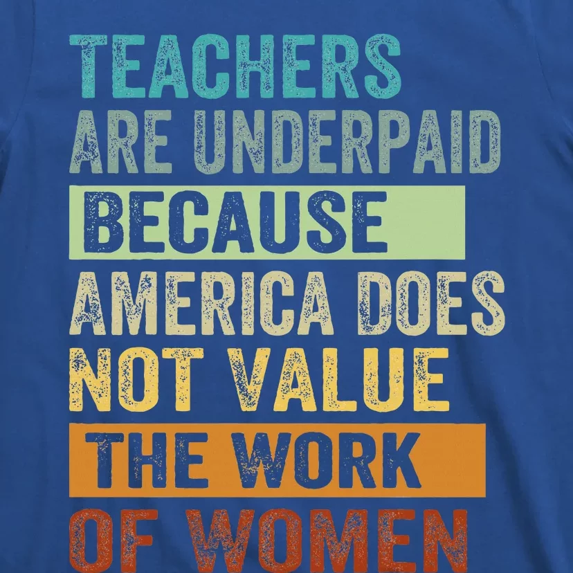 Teachers Are Underpaid Because America Does Not Value T-Shirt