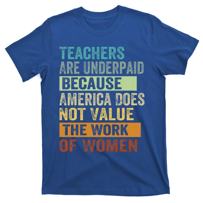 Teachers Are Underpaid Because America Does Not Value T-Shirt