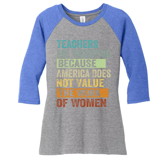 Teachers Are Underpaid Because America Does Not Value Women's Tri-Blend 3/4-Sleeve Raglan Shirt