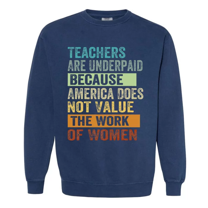 Teachers Are Underpaid Because America Does Not Value Garment-Dyed Sweatshirt