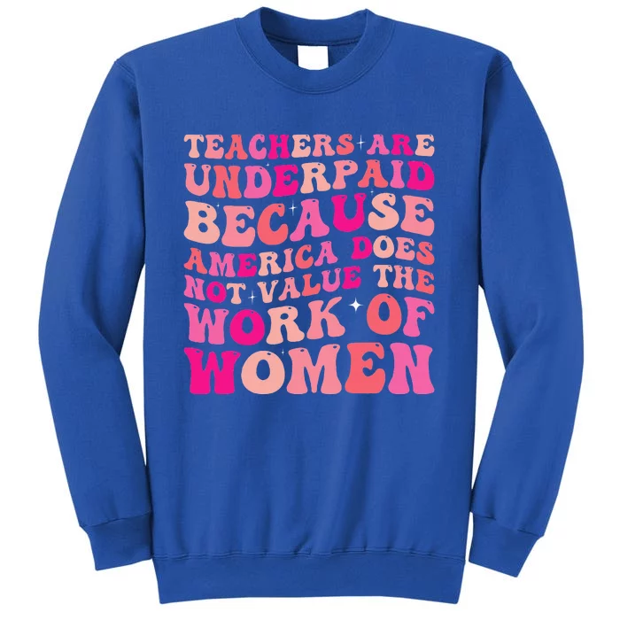 Teachers Are Underpaid Because America Does Not Value Sweatshirt