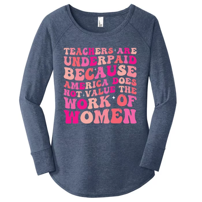 Teachers Are Underpaid Because America Does Not Value Women's Perfect Tri Tunic Long Sleeve Shirt