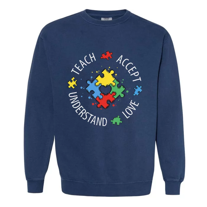 Teach Accept Understand Love Autism Teacher Garment-Dyed Sweatshirt