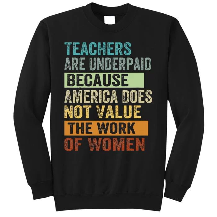 Teachers Are Underpaid Because America Does Not Value Tall Sweatshirt