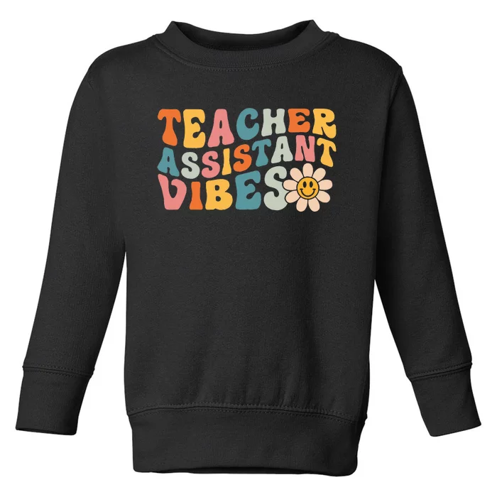 Teacher Assistant Vibes School Teacher Assistant Toddler Sweatshirt