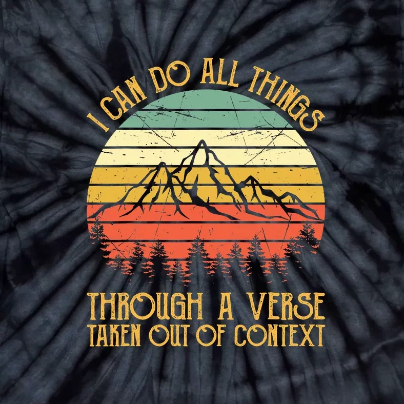 Through A Verse Taken Out Of Context Funny Tie-Dye T-Shirt