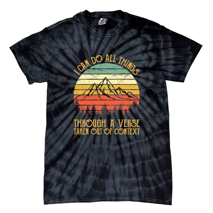 Through A Verse Taken Out Of Context Funny Tie-Dye T-Shirt