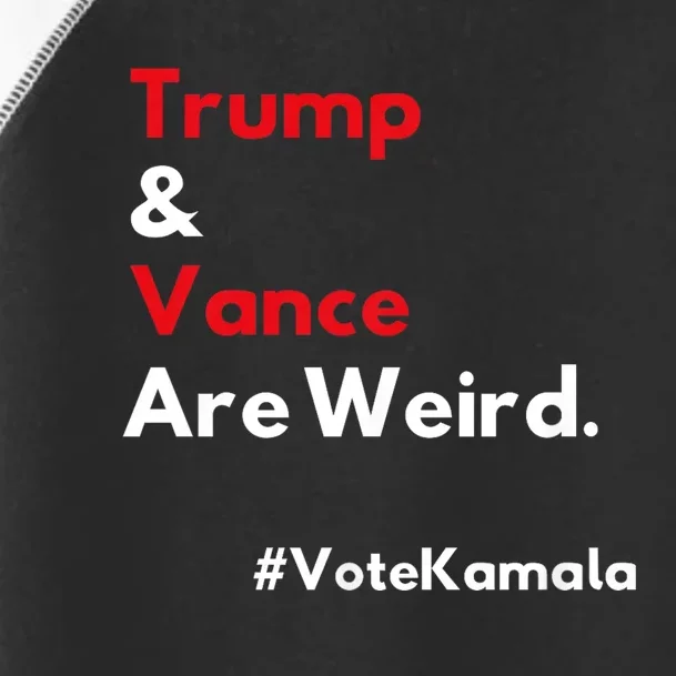 Trump And Vance Are Weird Vote Kamala Harris 2024 Election Toddler Fine Jersey T-Shirt