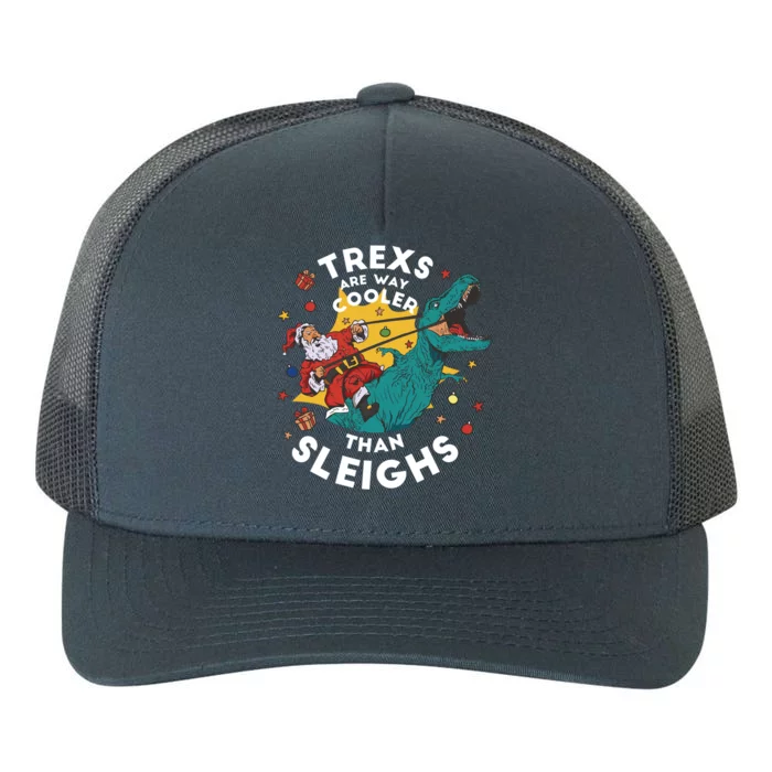 Trex Are Way Cooler Than Sleighs Tgiftrex Christmas Funny Gift Yupoong Adult 5-Panel Trucker Hat