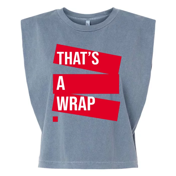 That's A Wrap Garment-Dyed Women's Muscle Tee