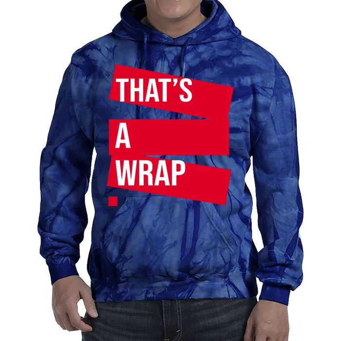 That's A Wrap Tie Dye Hoodie