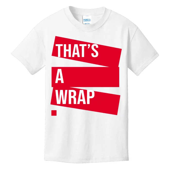 That's A Wrap Kids T-Shirt