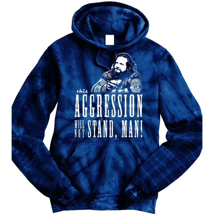 This Aggression Will Not Stand Man Tie Dye Hoodie