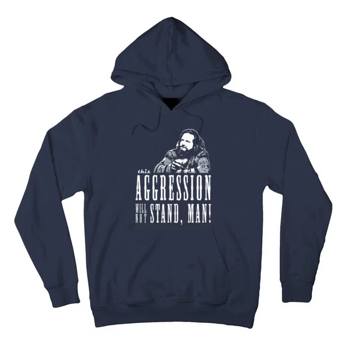 This Aggression Will Not Stand Man Tall Hoodie