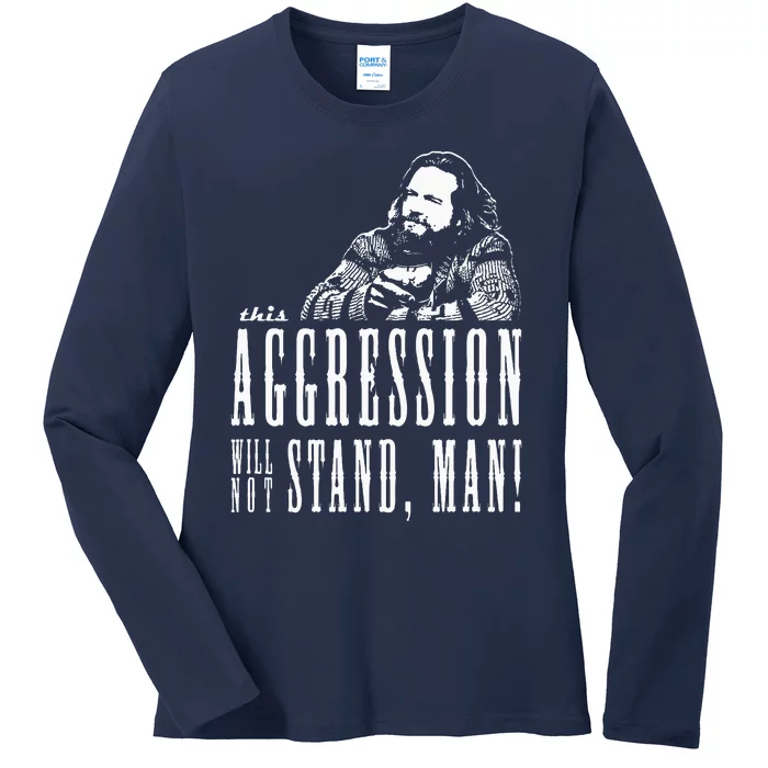 This Aggression Will Not Stand Man Ladies Long Sleeve Shirt