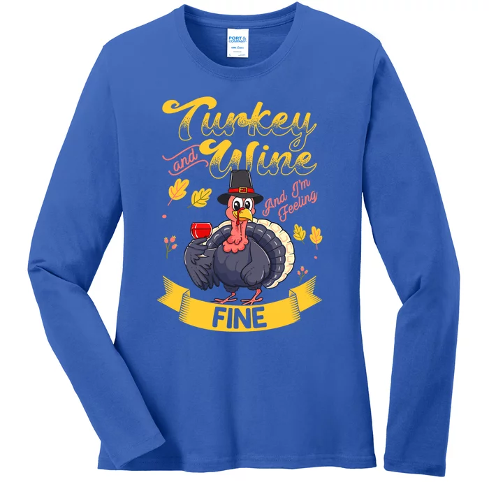 Turkey And Wine Feeling Fine Funny Thanksgiving Gift Ladies Long Sleeve Shirt