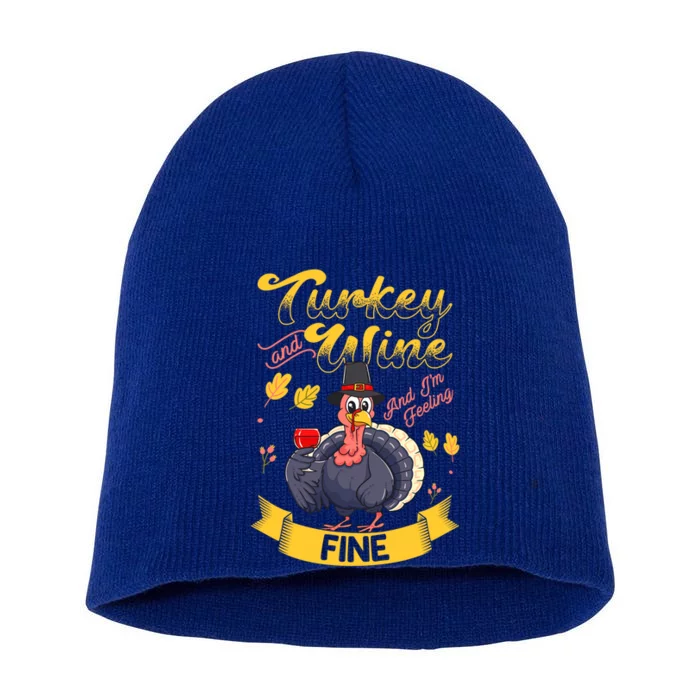 Turkey And Wine Feeling Fine Funny Thanksgiving Gift Short Acrylic Beanie