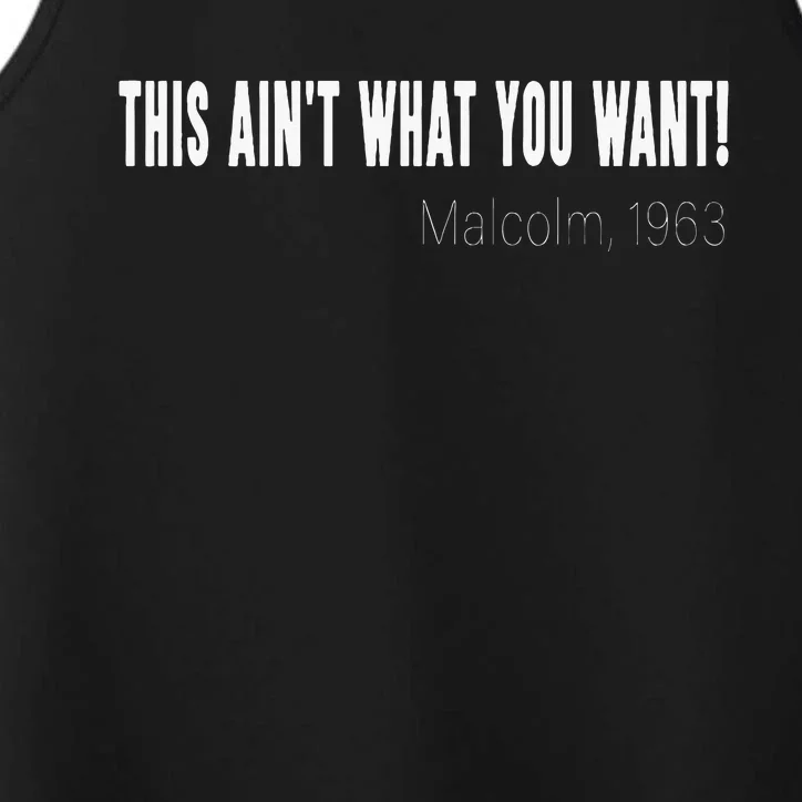 This AinT What You Want Malcolm 1963 Quote Performance Tank