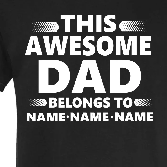 This Awesome Dad Belongs To Personalized Design Garment-Dyed Heavyweight T-Shirt