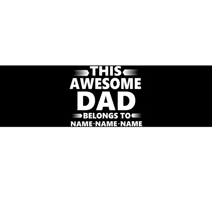 This Awesome Dad Belongs To Personalized Design Bumper Sticker