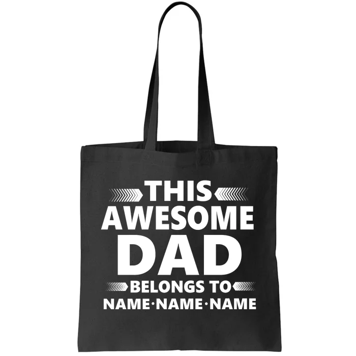 This Awesome Dad Belongs To Personalized Design Tote Bag