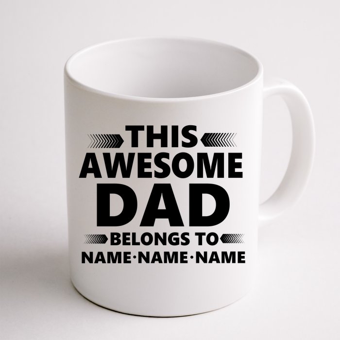 This Awesome Dad Belongs To Personalized Design Front & Back Coffee Mug