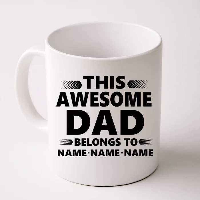 This Awesome Dad Belongs To Personalized Design Front & Back Coffee Mug