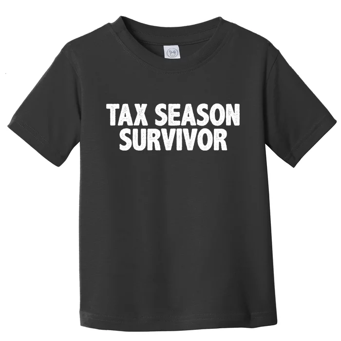 Tax Season Survivor Toddler T-Shirt