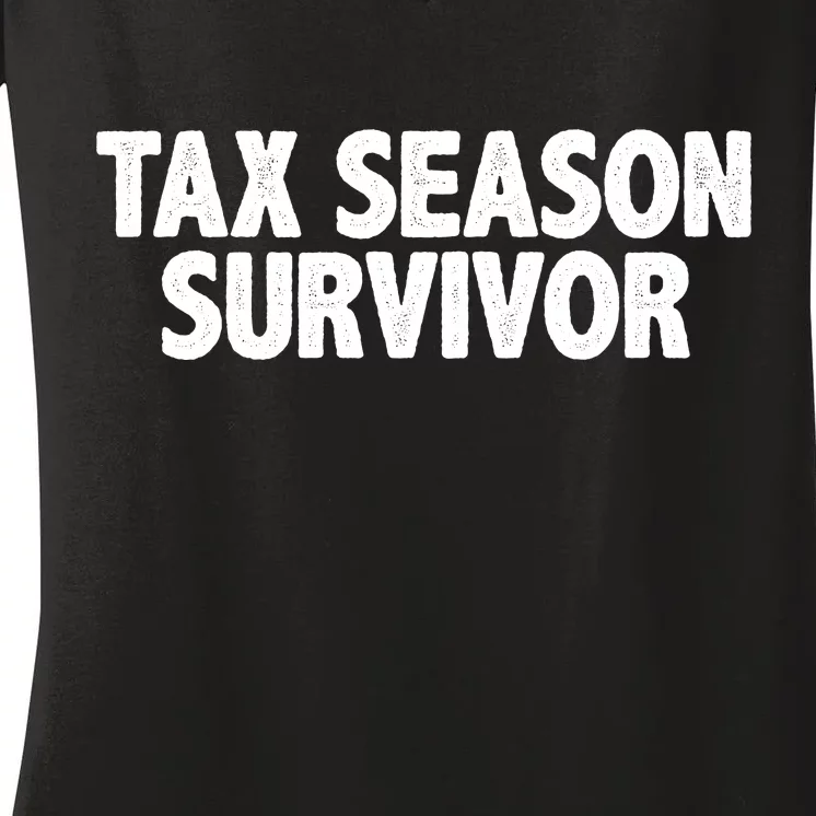 Tax Season Survivor Women's V-Neck T-Shirt