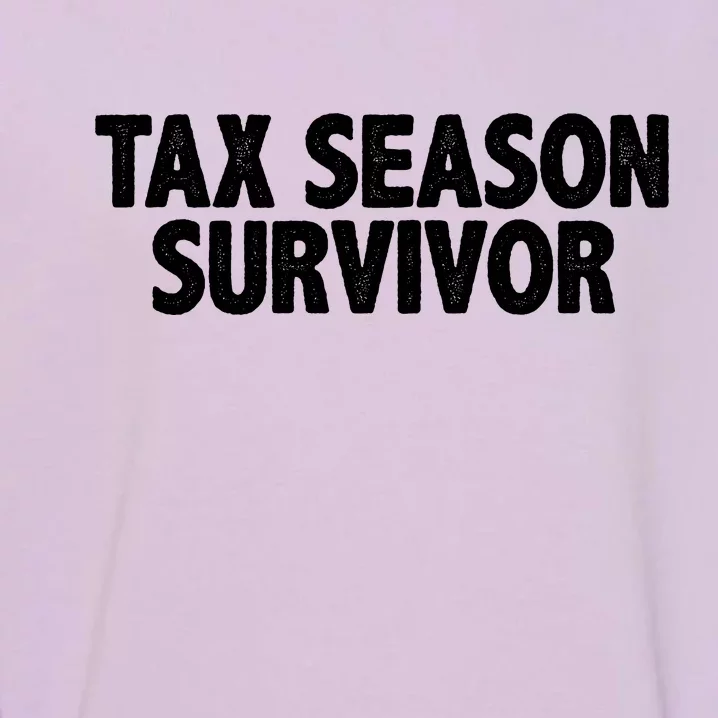 Tax Season Survivor Garment-Dyed Sweatshirt