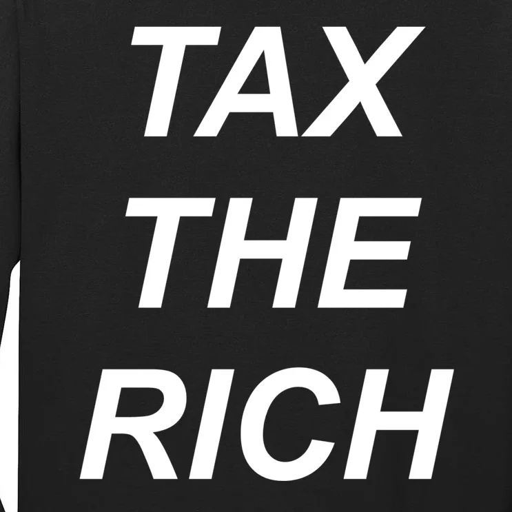 Tax The Rich Tall Long Sleeve T-Shirt