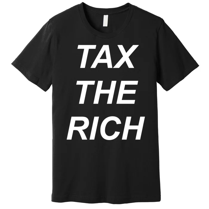 Tax The Rich Premium T-Shirt