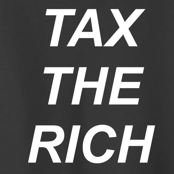 Tax The Rich Toddler T-Shirt