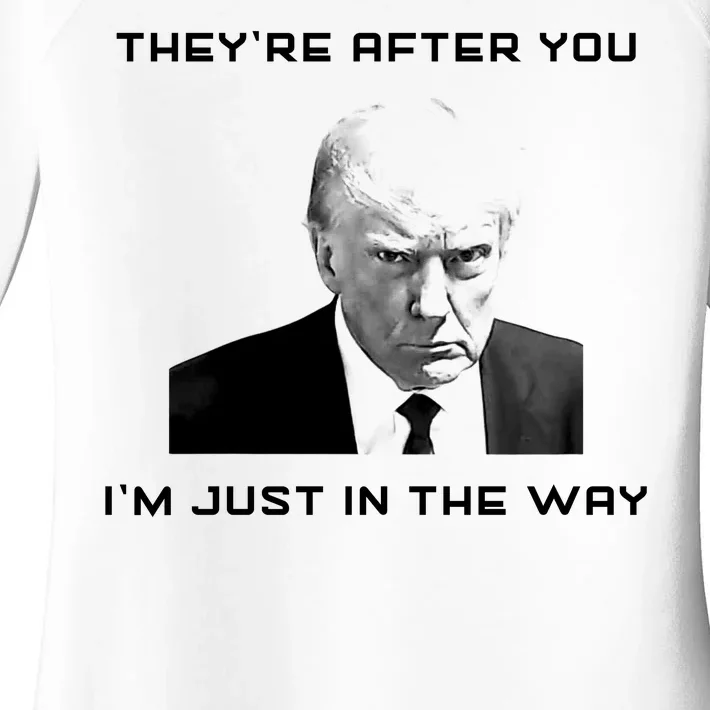 Theyre After You Im Just In The Way Donald Trump Women's Perfect Tri Tunic Long Sleeve Shirt