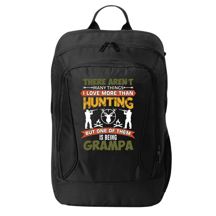 There Arent Y Things I Love More Than Hunting Grandpa Gift City Backpack