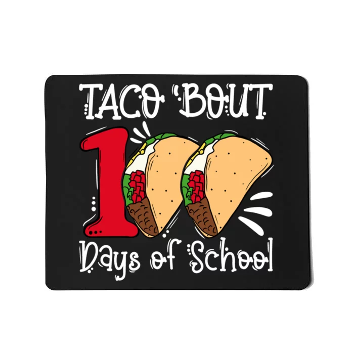 Taco Bout 100 Days of School Funny Tacos Teacher Student Mousepad