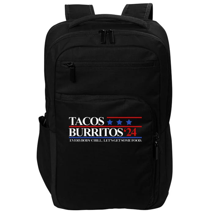 Tacos Burritos 2024 Everybody Chill LetS Get Some Food Impact Tech Backpack