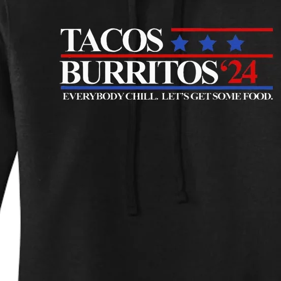 Tacos Burritos 2024 Everybody Chill LetS Get Some Food Women's Pullover Hoodie