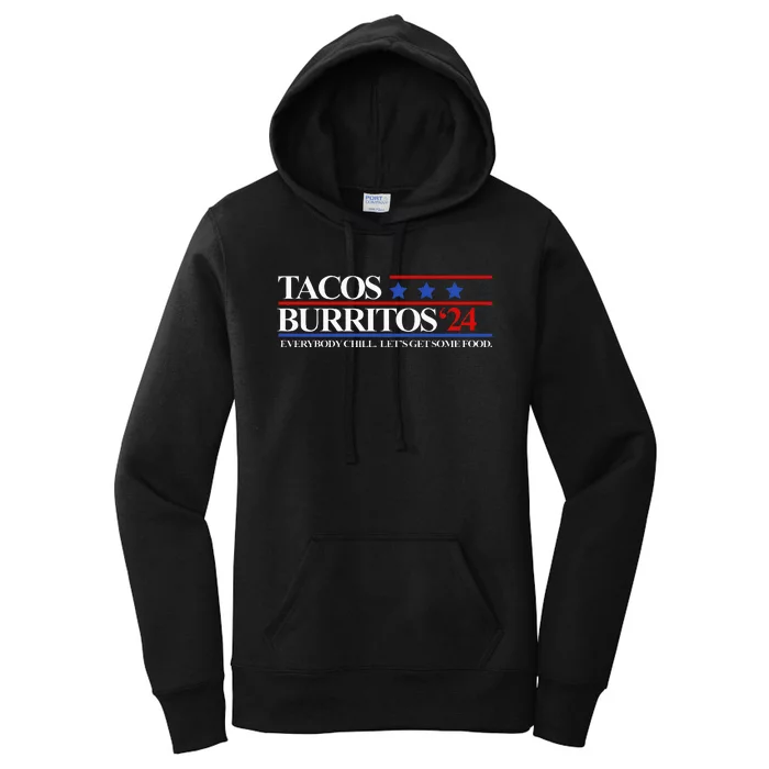 Tacos Burritos 2024 Everybody Chill LetS Get Some Food Women's Pullover Hoodie